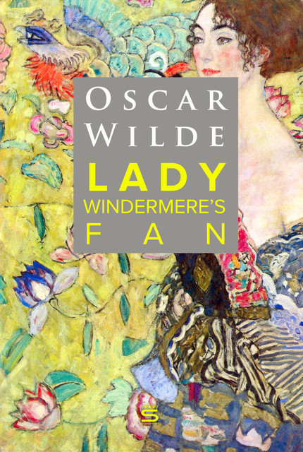 Lady Windermere's Fan, Oscar Wilde