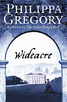 Wideacre, Philippa Gregory