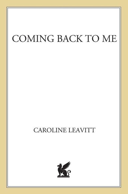 Coming Back to Me, Caroline Leavitt