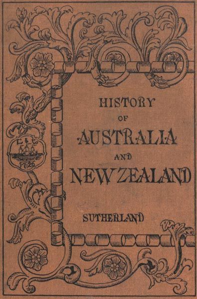 History of Australia and New Zealand / From 1606 to 1890, Alexander Sutherland