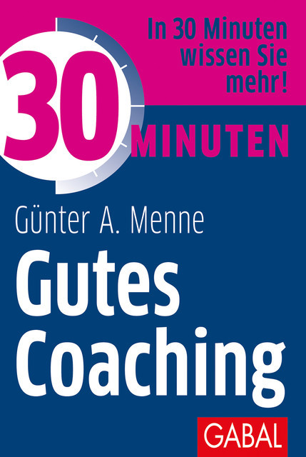 30 Minuten Gutes Coaching, Günter A. Menne