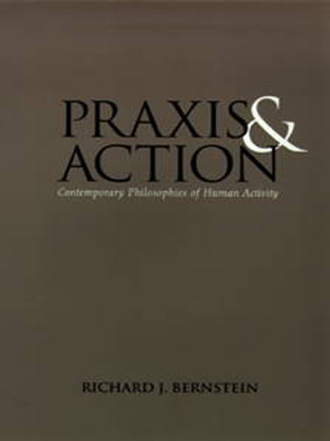 Praxis and Action, Richard J.Bernstein