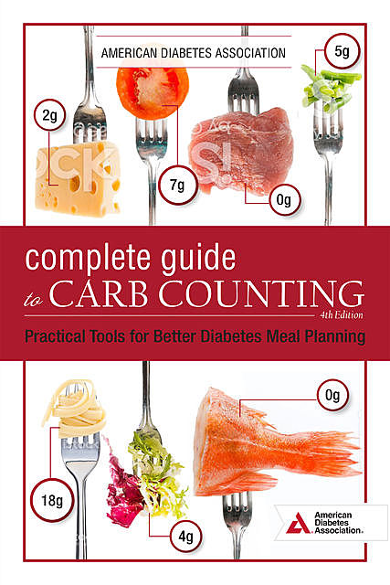 The Complete Guide to Carb Counting, 4th Edition, American Diabetes Association