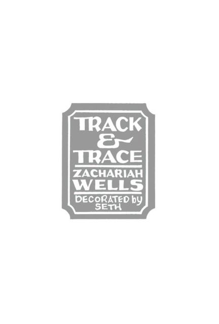 Track & Trace, Zachariah Wells