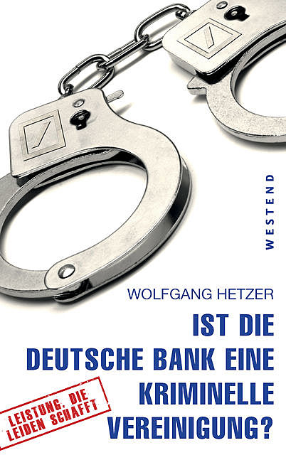 Ist die Deutsche Bank eine kriminelle Vereinigung, Wolfgang Hetzer