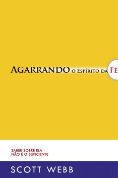 Agarrando o Espírito da Fé, Scott Webb