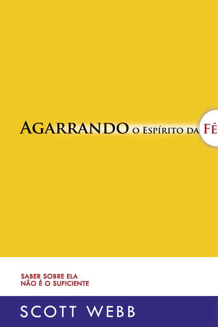 Agarrando o Espírito da Fé, Scott Webb