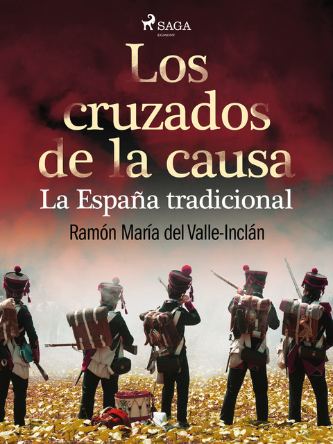 Los cruzados de la causa, Ramón María Del Valle Inclán