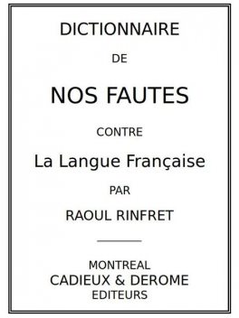 Dictionnaire de nos fautes contre la langue française, Raoul Rinfret