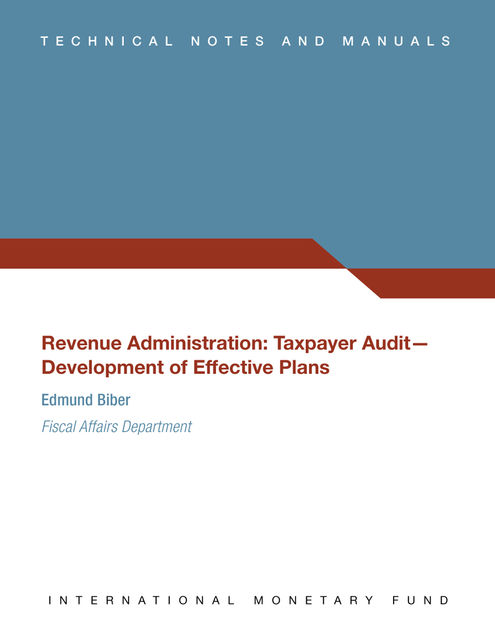 Revenue Administration: Taxpayer Audit--Development of Effective Plans, International Monetary Fund