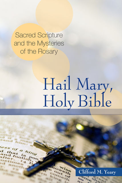Hail Mary, Holy Bible, Clifford M.Yeary