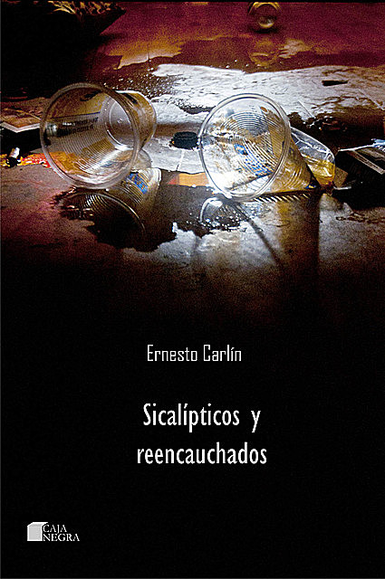 Sicalípticos y reencauchados, Ernesto Carlín