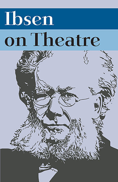 Ibsen on Theatre, Frode Helland, Julie Holledge