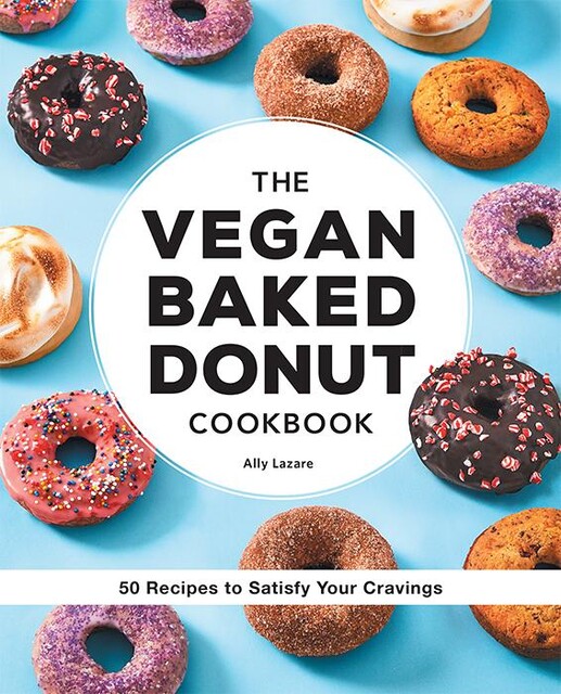 The Vegan Baked Donut Cookbook, Ally Lazare