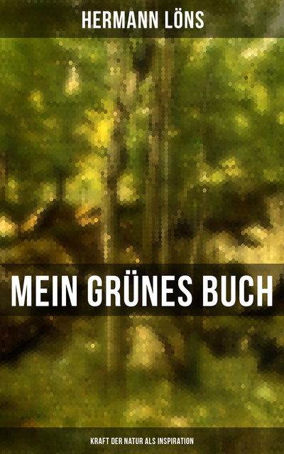 Mein grünes Buch – Kraft der Natur als Inspiration, Hermann Löns