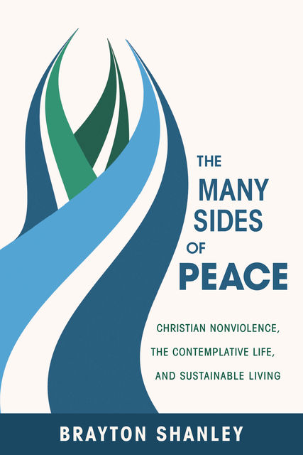 The Many Sides of Peace, Brayton Shanley