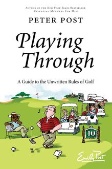 Unwritten Rules of Golf, Peter Post