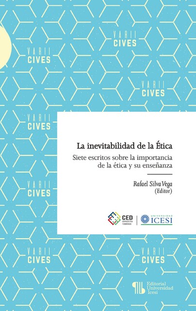 La inevitabilidad de la Ética, Rafael Vega