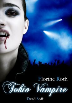Tokio Vampire, Florine Roth