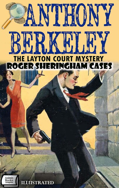 The Layton Court Mystery. Roger Sheringham Cases. Illustrated, Anthony Berkeley