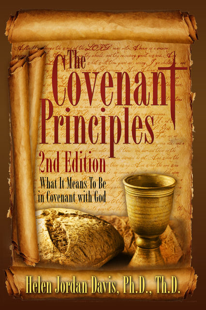 The Covenant Principles 2nd Edition: What it Means To Be In Covenant With God, Helen Jordan Davis