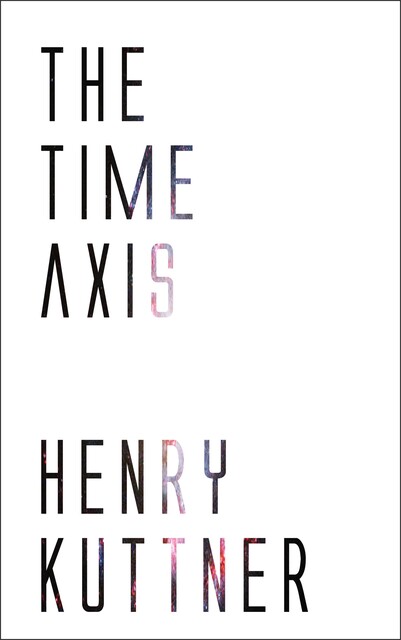 The Time Axis, Henry Kuttner
