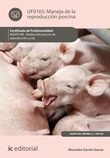 Manejo de la reproducción porcina. AGAP0108, Mercedes Garrón García