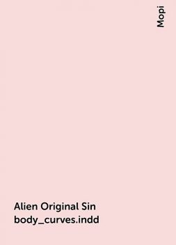 Alien Original Sin body_curves.indd, Mopi