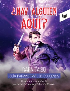 Hay alguien aquí, Ayda Luz Valencia, Eduardo Escoto, Rafa Taibo