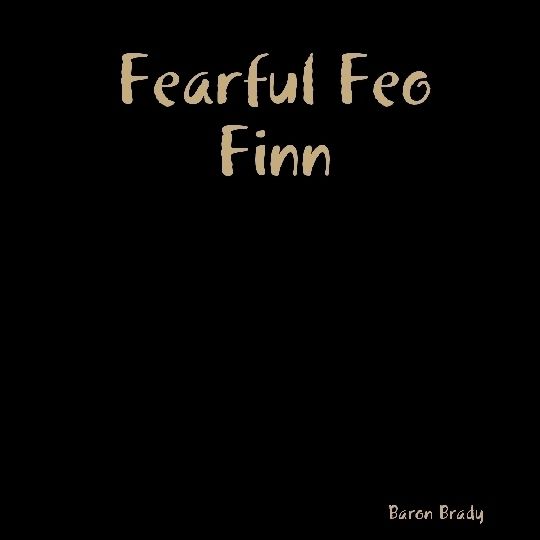 Fearful Feo Finn, Baron Brady