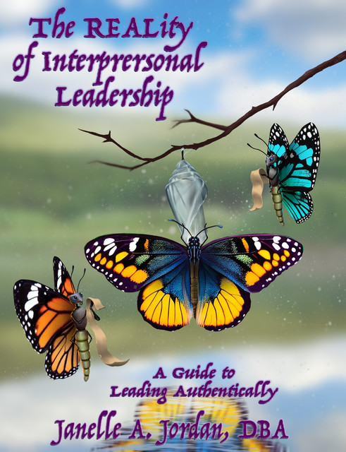 The REALity of Interpersonal Leadership, Janelle A. Jordan