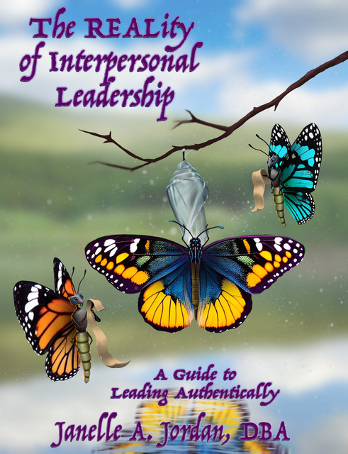 The REALity of Interpersonal Leadership, Janelle A. Jordan