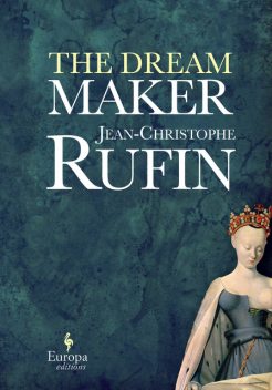 The Dream Maker, Jean-Christophe Rufin