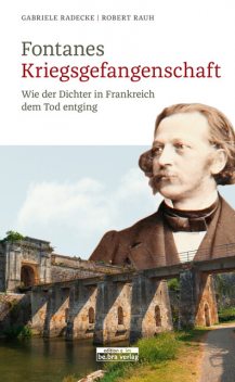 Fontanes Kriegsgefangenschaft, Robert Rauh, Gabriele Radecke