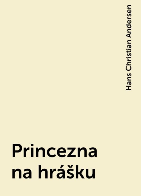 Princezna na hrášku, Hans Christian Andersen