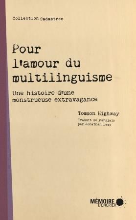 Pour l'amour du multilinguisme, Tomson Highway
