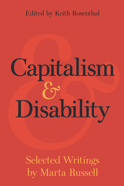 Capitalism & Disability, Keith Rosenthal