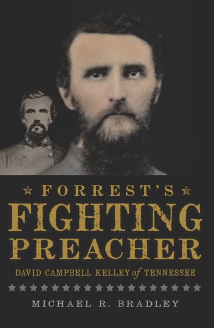 Forrest's Fighting Preacher, Michael Bradley