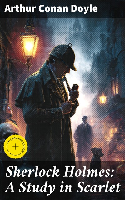Sherlock Holmes: A Study in Scarlet, Arthur Conan Doyle