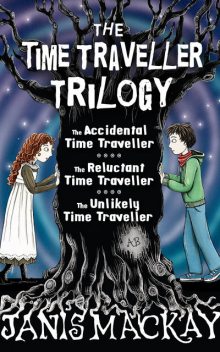 Time Traveller Trilogy, Janis Mackay