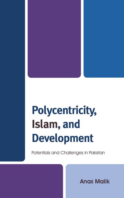 Polycentricity, Islam, and Development, Anas Malik