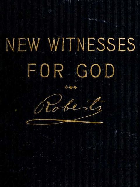 New Witnesses for God (Volume 2 of 3), B.H.Roberts