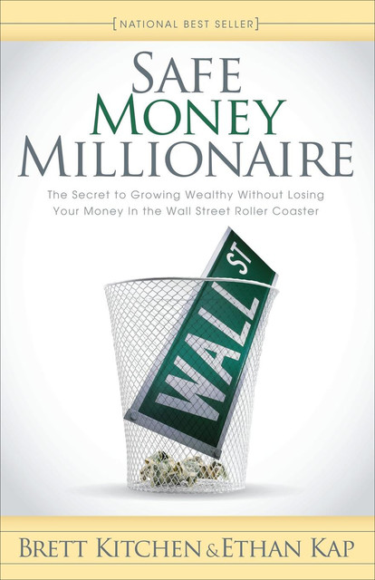 Safe Money Millionaire, Brett Kitchen, Ethan Kap