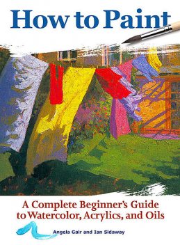 How to Paint, Angela Gair, Ian Sidaway