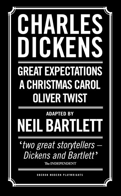 Charles Dickens: Adapted by Neil Bartlett, Charles Dickens, Neil Bartlett