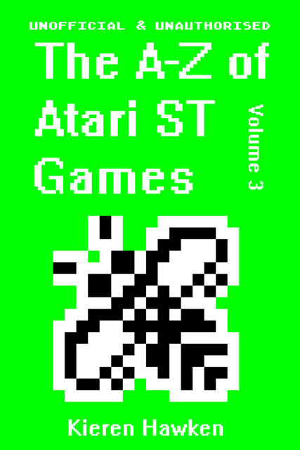 The A-Z of Atari ST Games: Volume 3, Kieren Hawken