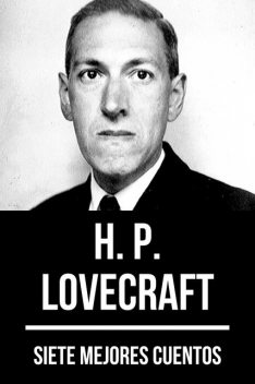 7 mejores cuentos de H. P. Lovecraft, Howard Philips Lovecraft