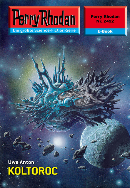 Perry Rhodan 2492: KOLTOROC, Uwe Anton