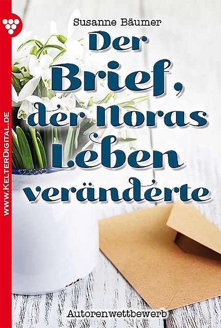 Der Brief, der Noras Leben veränderte, Susanne Bäumer