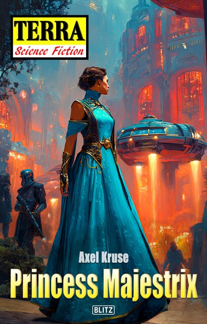 Terra – Science Fiction 19: Princess Majestrix, Axel Kruse